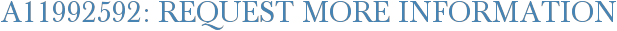 A11992592: Request More Information