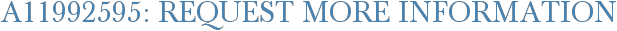 A11992595: Request More Information
