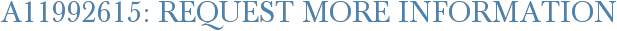 A11992615: Request More Information