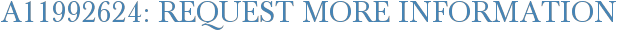 A11992624: Request More Information