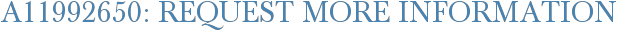 A11992650: Request More Information