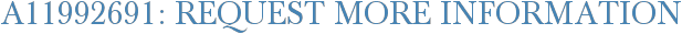 A11992691: Request More Information