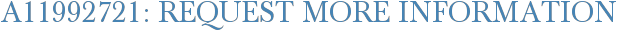 A11992721: Request More Information