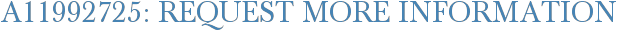 A11992725: Request More Information