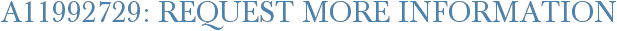 A11992729: Request More Information