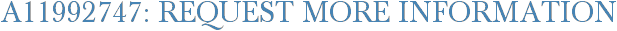 A11992747: Request More Information