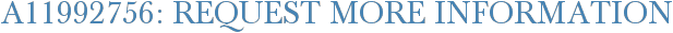 A11992756: Request More Information