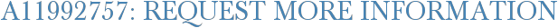 A11992757: Request More Information