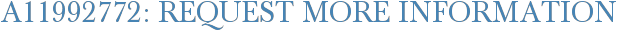 A11992772: Request More Information
