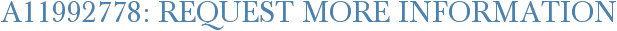 A11992778: Request More Information