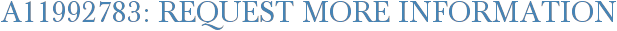 A11992783: Request More Information