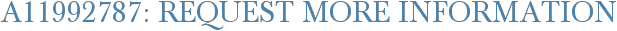 A11992787: Request More Information