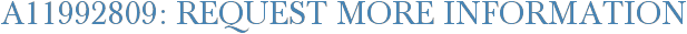 A11992809: Request More Information