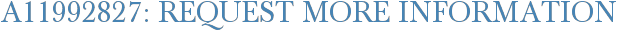 A11992827: Request More Information
