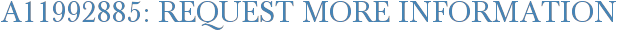 A11992885: Request More Information