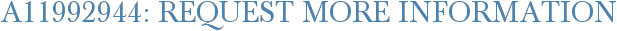 A11992944: Request More Information