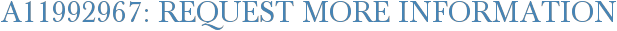 A11992967: Request More Information