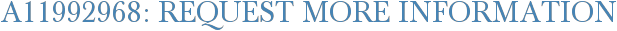 A11992968: Request More Information