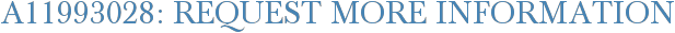 A11993028: Request More Information
