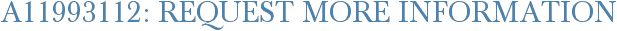 A11993112: Request More Information