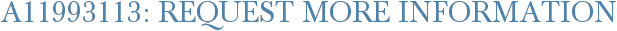 A11993113: Request More Information