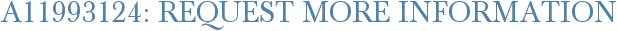 A11993124: Request More Information