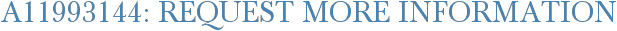 A11993144: Request More Information