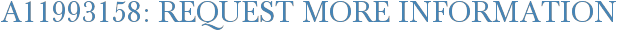 A11993158: Request More Information
