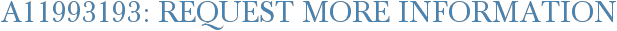 A11993193: Request More Information