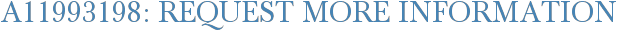 A11993198: Request More Information