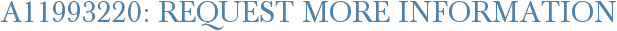 A11993220: Request More Information