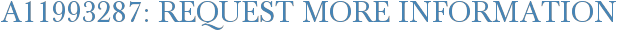 A11993287: Request More Information