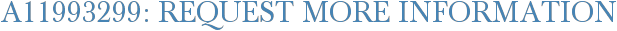 A11993299: Request More Information