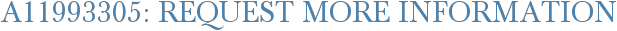 A11993305: Request More Information