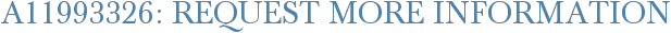 A11993326: Request More Information