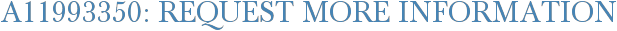A11993350: Request More Information