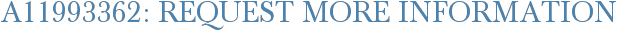 A11993362: Request More Information