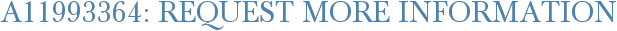 A11993364: Request More Information