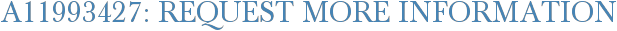 A11993427: Request More Information