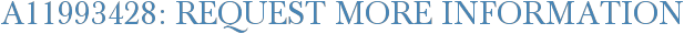 A11993428: Request More Information