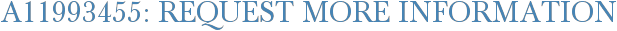 A11993455: Request More Information