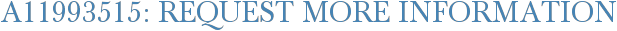 A11993515: Request More Information