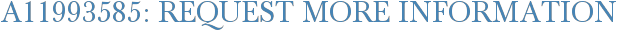 A11993585: Request More Information