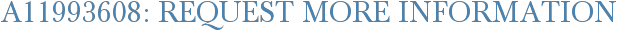 A11993608: Request More Information