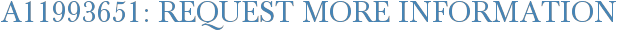 A11993651: Request More Information