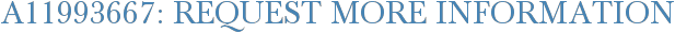 A11993667: Request More Information