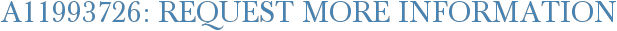 A11993726: Request More Information