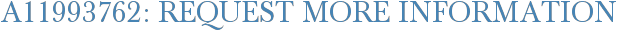 A11993762: Request More Information