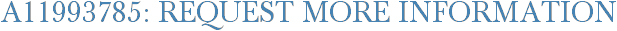 A11993785: Request More Information