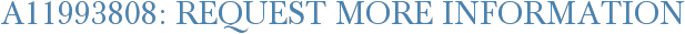 A11993808: Request More Information